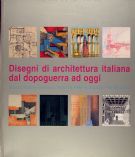 Disegni di architettura italiana dal dopoguerra ad oggi. Dalla collezione Francesco Moschini AAM Architettura Arte Moderna
