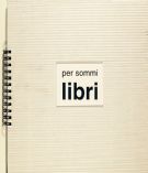 Per sommi libri : gli artisti delle avanguardie e il libro